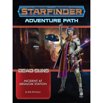 Starfinder Adventure Path: Incident at Absalom Station (Dead Suns 1 of 6)