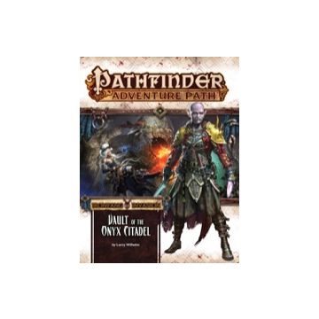 Pathfinder Adventure Path: Ironfang Invasion 6 Vault of the onyx Citadel